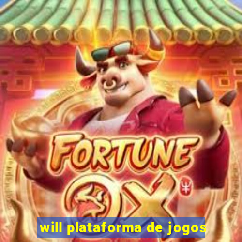 will plataforma de jogos